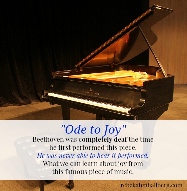 What we can learn about Joy when considering Beethoven, who was never able to physically hear his "Ode to Joy" in performance || rebekahmhallberg.com