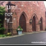 Until…