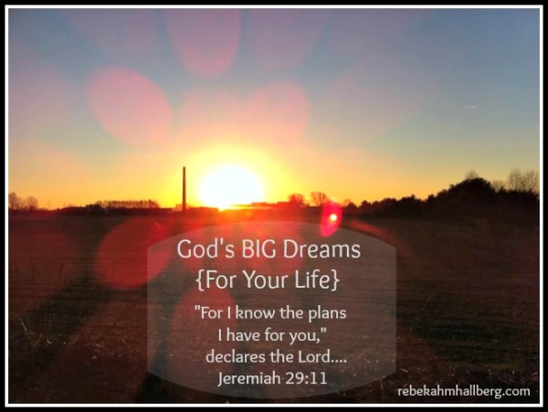 God's BIG Dreams {For Your Life}