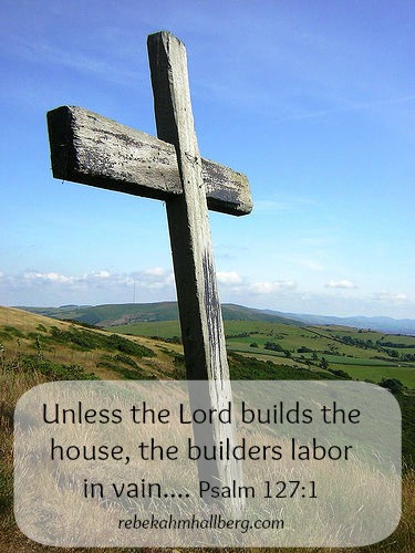 Unless the Lord builds the house