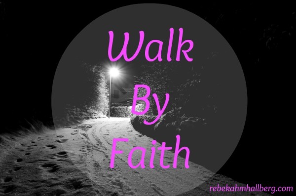 We can walk by faith because God is faithful || rebekahmhallberg.com