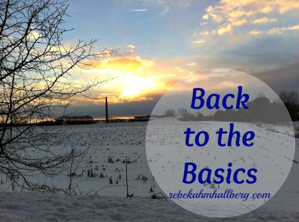 Back to the Basics - 3 quick steps to make sure your heart's foundation is solid || rebekahmhallberg.com