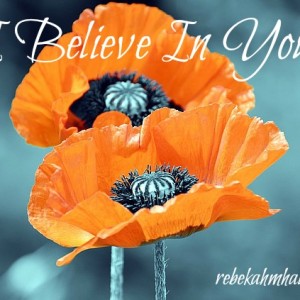 I Believe In You || rebekahmhallberg.com