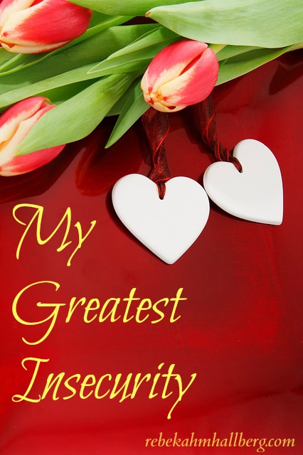 My Greatest Insecurity - sharing vulnerably about my imperfection || rebekahmhallberg.com