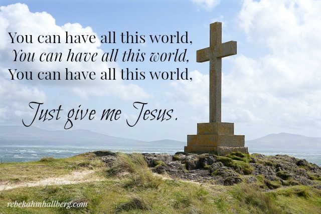 Just Give Me Jesus - when faith plants deeply in your heart || rebekahmhallberg.com