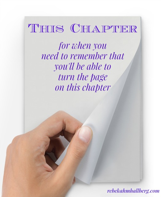 This Chapter - for when you need to remember that you'll be able to turn the page on this chapter || rebekahmhallberg.com