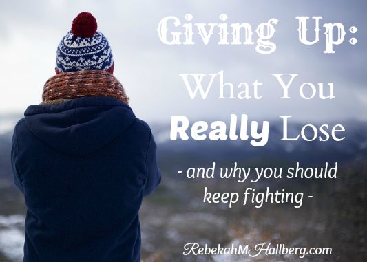 Giving Up - What You Really Lose