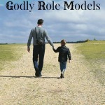 The Importance of Godly Role Models