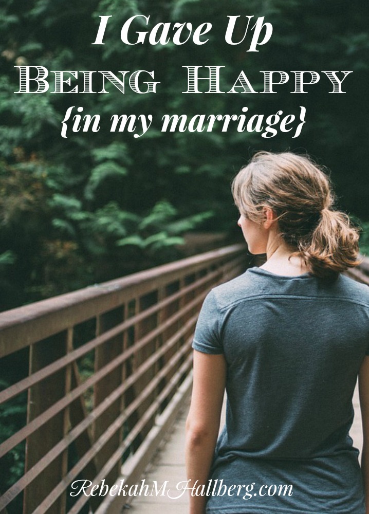 I Gave Up Being Happy in my marriage