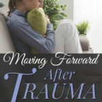 Moving Forward After Trauma: A Wife’s First Steps