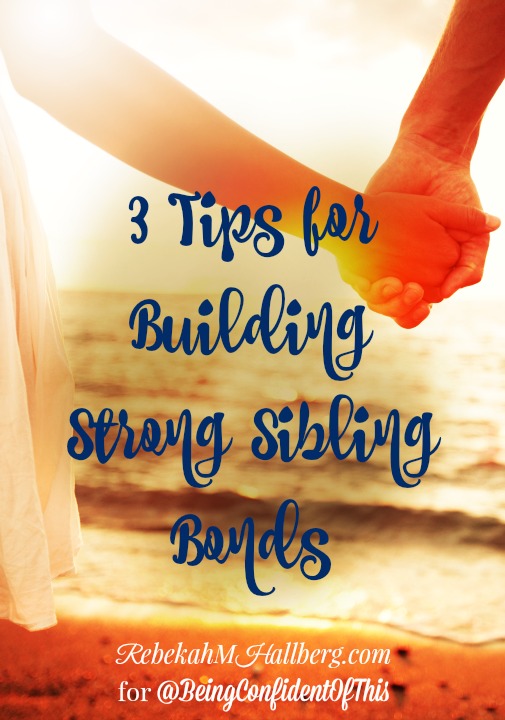 3 Tips for Building Strong Sibling Bonds