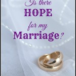 Is There Hope for My Marriage?