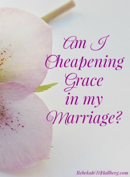 I met a man who extended grace to my marriage. Are my actions a reflection of gratitude, or do they cheapen his grace in my marriage? 
