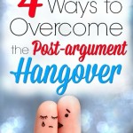 4 Ways to Overcome the Post-argument Hangover