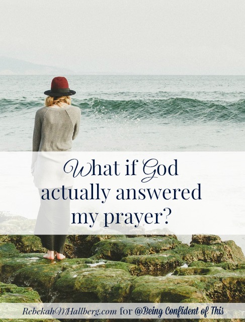 His words startled me. Could be be that God actually answered my prayer?