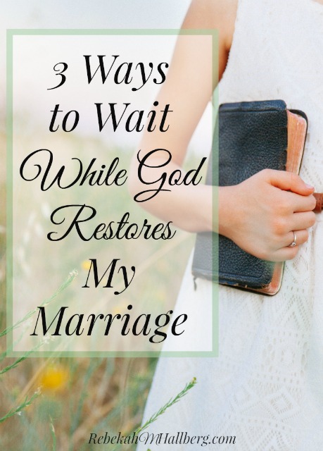 I'm taking steps of faith while God restores my marriage. Here are 3 ways to wait on God as we trust Him for restoration of our marriages.