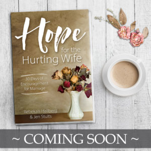 Are you seeking help in a struggling marriage? Hope for the Hurting Wife is 30 days of encouragement for your marriage and it will be available soon!