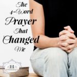 The 4-Word Prayer That Changed Me