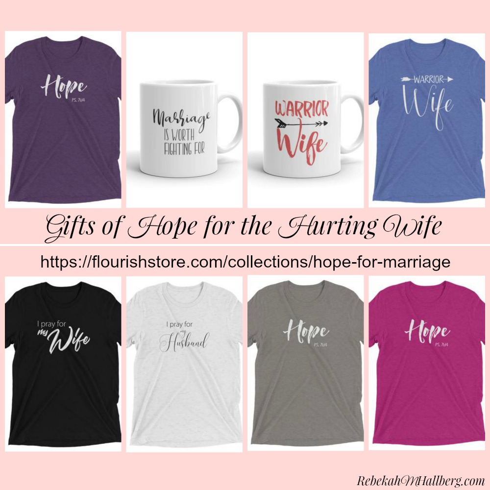 Gifts of hope for the hurting wife. There is hope for a hurting wife. #strugglingmarriage #hope #marriage